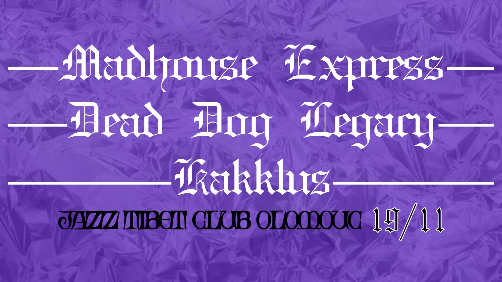 Madhouse Express & Kakktus & Dead Dog Legacy